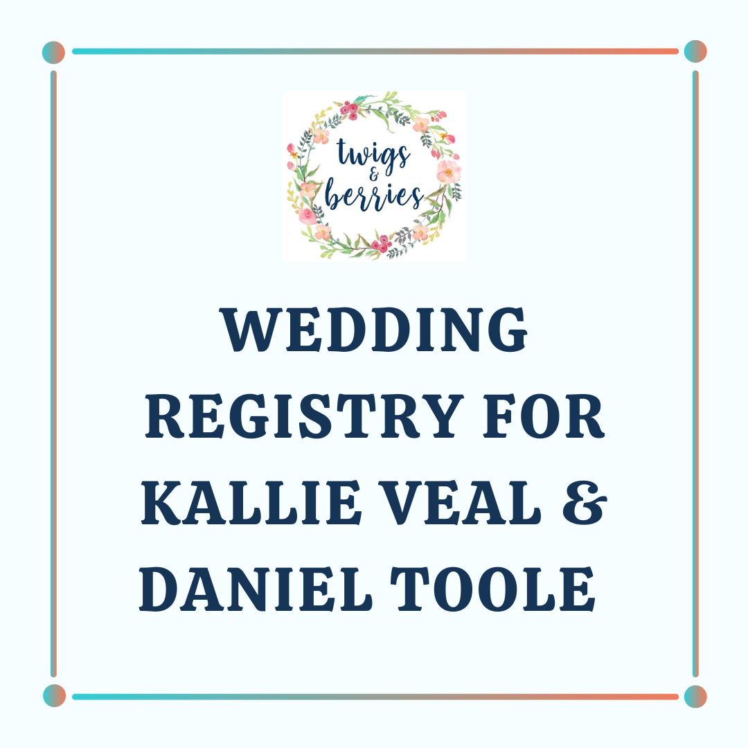 Kallie Veal & Daniel Toole Wedding Registry